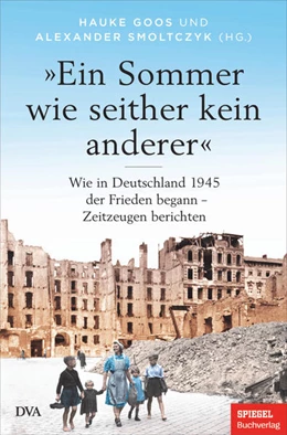 Abbildung von Goos / Smoltczyk | »Ein Sommer wie seither kein anderer« | 1. Auflage | 2021 | beck-shop.de