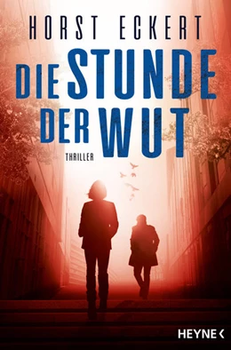 Abbildung von Eckert | Die Stunde der Wut | 1. Auflage | 2021 | beck-shop.de