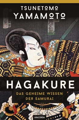 Abbildung von Yamamoto / Bennett | Hagakure - Das geheime Wissen der Samurai | 1. Auflage | 2021 | beck-shop.de