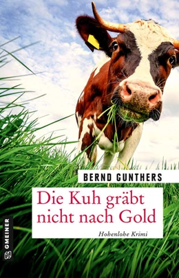 Abbildung von Gunthers | Die Kuh gräbt nicht nach Gold | 1. Auflage | 2021 | beck-shop.de