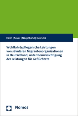 Abbildung von Halm / Sauer | Wohlfahrtspflegerische Leistungen von säkularen Migrantenorganisationen in Deutschland, unter Berücksichtigung der Leistungen für Geflüchtete | 1. Auflage | 2021 | beck-shop.de