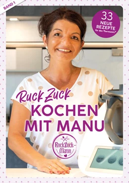 Abbildung von Titz | RuckZuck Kochen mit Manu |Band 1 | 1. Auflage | 2020 | beck-shop.de