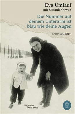 Abbildung von Umlauf / Oswalt | Die Nummer auf deinem Unterarm ist blau wie deine Augen | 1. Auflage | 2021 | beck-shop.de
