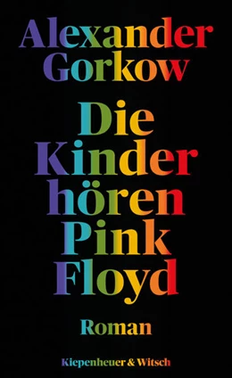 Abbildung von Gorkow | Die Kinder hören Pink Floyd | 1. Auflage | 2021 | beck-shop.de