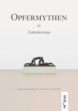 Abbildung von Balogh / Leitgeb | Opfermythen in Zentraleuropa | 1. Auflage | 2021 | beck-shop.de