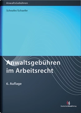 Abbildung von Schaefer / Simon | Anwaltsgebühren im Arbeitsrecht | 6. Auflage | 2021 | beck-shop.de