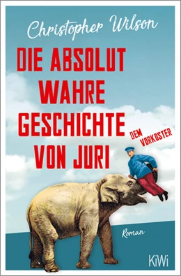 Abbildung von Wilson | Die absolut wahre Geschichte von Juri dem Vorkoster | 1. Auflage | 2021 | beck-shop.de