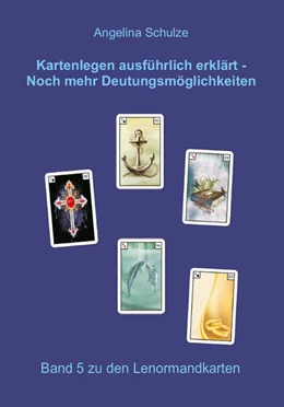 Abbildung von Schulze | Kartenlegen ausführlich erklärt - Noch mehr Deutungsmöglichkeiten | 2. Auflage | 2020 | beck-shop.de