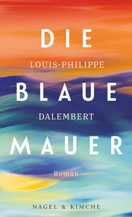 Abbildung von Dalembert | Die blaue Mauer | 1. Auflage | 2021 | beck-shop.de