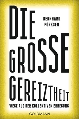 Abbildung von Pörksen | Die große Gereiztheit | 1. Auflage | 2021 | beck-shop.de