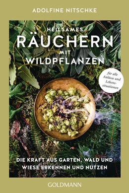 Abbildung von Nitschke | Heilsames Räuchern mit Wildpflanzen | 1. Auflage | 2021 | beck-shop.de