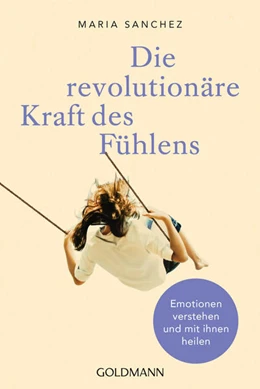 Abbildung von Sanchez | Die revolutionäre Kraft des Fühlens | 1. Auflage | 2021 | beck-shop.de