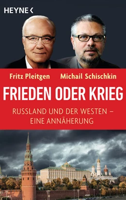 Abbildung von Pleitgen / Schischkin | Frieden oder Krieg | 1. Auflage | 2021 | beck-shop.de