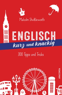 Abbildung von Shuttleworth | Englisch kurz und knackig. 299 Tipps und Tricks | 1. Auflage | 2022 | beck-shop.de