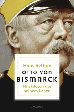 Abbildung von Bethge | Otto von Bismarck | 1. Auflage | 2021 | beck-shop.de