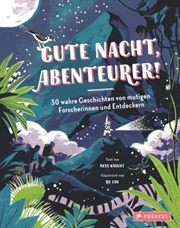 Abbildung von Knight / Lan | Gute Nacht, Abenteurer! 30 wahre Geschichten von mutigen Forscherinnen und Entdeckern | 1. Auflage | 2021 | beck-shop.de