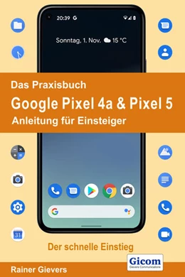 Abbildung von Gievers | Das Praxisbuch Google Pixel 4a & Pixel 5 - Anleitung für Einsteiger | 1. Auflage | 2020 | beck-shop.de