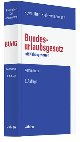 Abbildung von Bayreuther / Kiel | Bundesurlaubsgesetz: BUrlG | 3. Auflage | 2024 | beck-shop.de