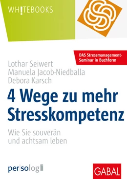 Abbildung von Seiwert / Jacob-Niedballa | 4 Wege zu mehr Stresskompetenz | 1. Auflage | 2021 | beck-shop.de