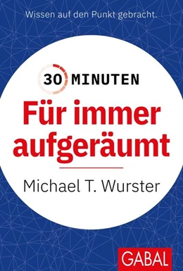 Abbildung von Wurster | 30 Minuten Für immer aufgeräumt | 2. Auflage | 2021 | beck-shop.de