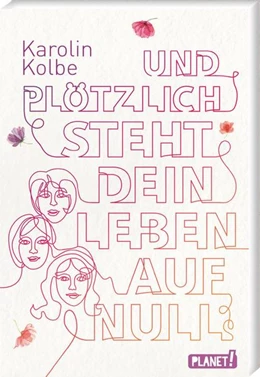 Abbildung von Kolbe | Und plötzlich steht dein Leben auf null | 1. Auflage | 2021 | beck-shop.de