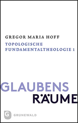 Abbildung von Hoff | Glaubensräume - Topologische Fundamentaltheologie | 1. Auflage | 2021 | beck-shop.de