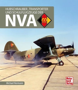 Abbildung von Normann | Hubschrauber, Transporter und Schulflugzeuge der NVA | 1. Auflage | 2021 | beck-shop.de