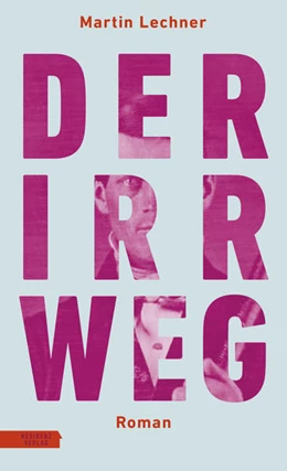 Abbildung von Lechner | Der Irrweg | 1. Auflage | 2021 | beck-shop.de