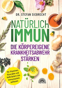 Abbildung von Siebrecht | Natürlich IMMUN - die körpereigene Krankheitsabwehr stärken | 1. Auflage | 2021 | beck-shop.de