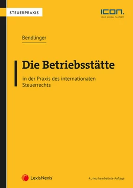 Abbildung von Bendlinger | Die Betriebsstätte in der Praxis des internationalen Steuerrechts | 4. Auflage | 2020 | beck-shop.de