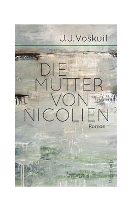 Abbildung von Voskuil | Die Mutter von Nicolien | 1. Auflage | 2021 | beck-shop.de