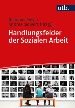 Abbildung von Meyer / Siewert | Handlungsfelder der Sozialen Arbeit | 1. Auflage | 2021 | beck-shop.de