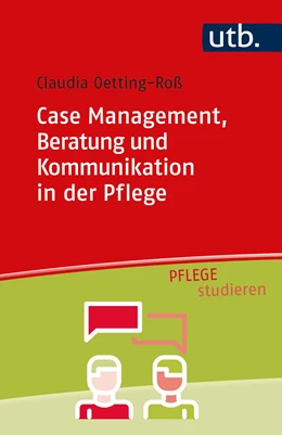 Abbildung von Oetting-Roß | Case Management, Beratung und Kommunikation in der Pflege | 1. Auflage | 2025 | beck-shop.de