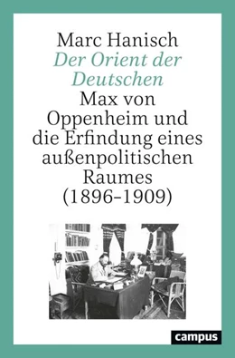 Abbildung von Hanisch | Der Orient der Deutschen | 1. Auflage | 2021 | beck-shop.de