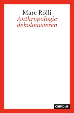 Abbildung von Rölli | Anthropologie dekolonisieren | 1. Auflage | 2021 | beck-shop.de