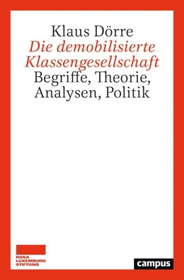 Abbildung von Dörre | Die demobilisierte Klassengesellschaft | 1. Auflage | 2025 | beck-shop.de