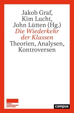 Abbildung von Graf / Lucht | Die Wiederkehr der Klassen | 1. Auflage | 2022 | beck-shop.de