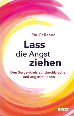 Abbildung von Callesen | Lass die Angst ziehen | 1. Auflage | 2021 | beck-shop.de