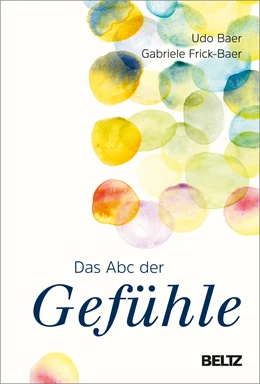 Abbildung von Baer / Frick-Baer | Das ABC der Gefühle | 1. Auflage | 2024 | beck-shop.de
