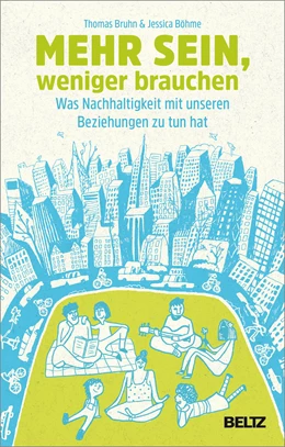 Abbildung von Bruhn / Böhme | Mehr sein, weniger brauchen | 1. Auflage | 2021 | beck-shop.de