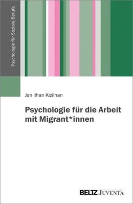 Abbildung von Kizilhan / Klett | Psychologie für die Arbeit mit Migrant*innen | 1. Auflage | 2021 | beck-shop.de