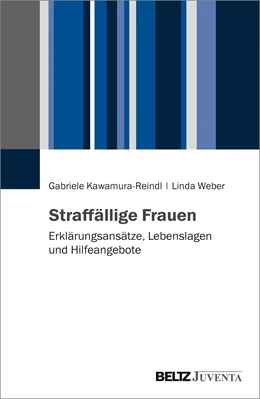 Abbildung von Kawamura-Reindl / Weber | Straffällige Frauen | 1. Auflage | 2021 | beck-shop.de
