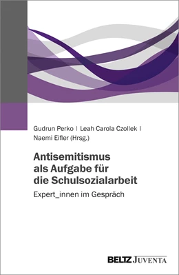 Abbildung von Perko / Czollek | Antisemitismus als Aufgabe für die Schulsozialarbeit | 1. Auflage | 2021 | beck-shop.de