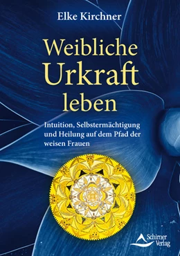 Abbildung von Kirchner | Weibliche Urkraft leben | 1. Auflage | 2021 | beck-shop.de