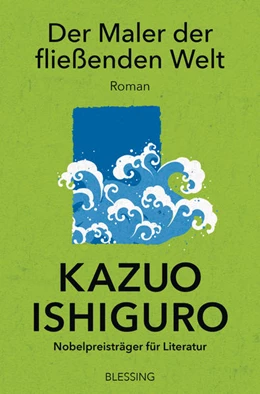 Abbildung von Ishiguro | Der Maler der fließenden Welt | 1. Auflage | 2021 | beck-shop.de