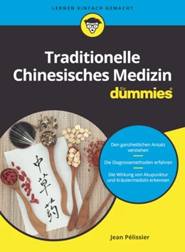 Abbildung von Pelissier | Traditionelle Chinesische Medizin für Dummies | 1. Auflage | 2021 | beck-shop.de