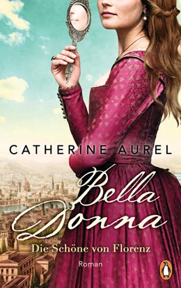 Abbildung von Aurel | Bella Donna. Die Schöne von Florenz | 1. Auflage | 2021 | beck-shop.de
