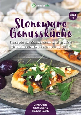 Abbildung von Jolitz / Ebbing | Stoneware Genussküche Band 1. Rezepte für Zauberstein & Ofenzauberer von Pampered Chef | 1. Auflage | 2020 | beck-shop.de