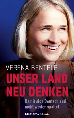 Abbildung von Bentele / Stielow | Wir denken neu - Damit sich Deutschland nicht weiter spaltet | 1. Auflage | 2021 | beck-shop.de