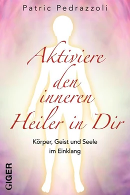 Abbildung von Pedrazzoli | Aktiviere den inneren Heiler in Dir | 1. Auflage | 2021 | beck-shop.de